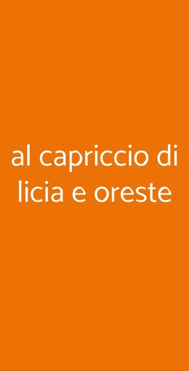 Al Capriccio Di Licia E Oreste, Milano