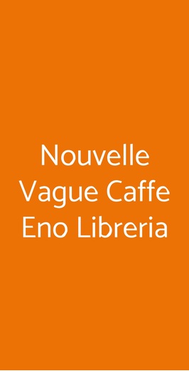 Nouvelle Vague Caffe Eno Libreria, Genova
