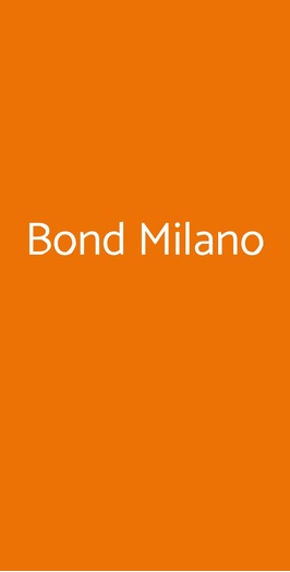 Bond Milano, Milano