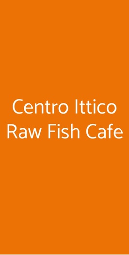 Centro Ittico Raw Fish Cafe, Milano