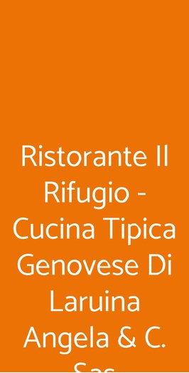 Ristorante Il Rifugio - Cucina Tipica Genovese Di Laruina Angela & C. Sas, Serra Ricco