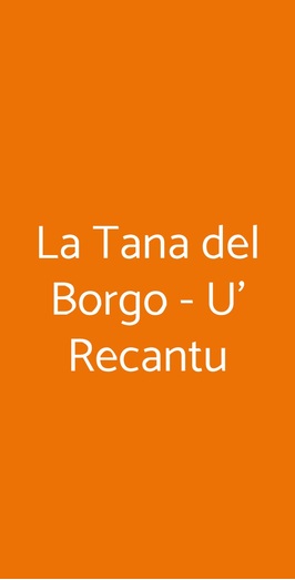 La Tana Del Borgo - U' Recantu, Finale Ligure