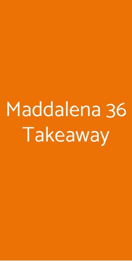 Maddalena 36 Takeaway, Genova