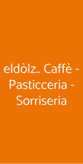 Eldòlz.. Caffè - Pasticceria - Sorriseria, Rapallo