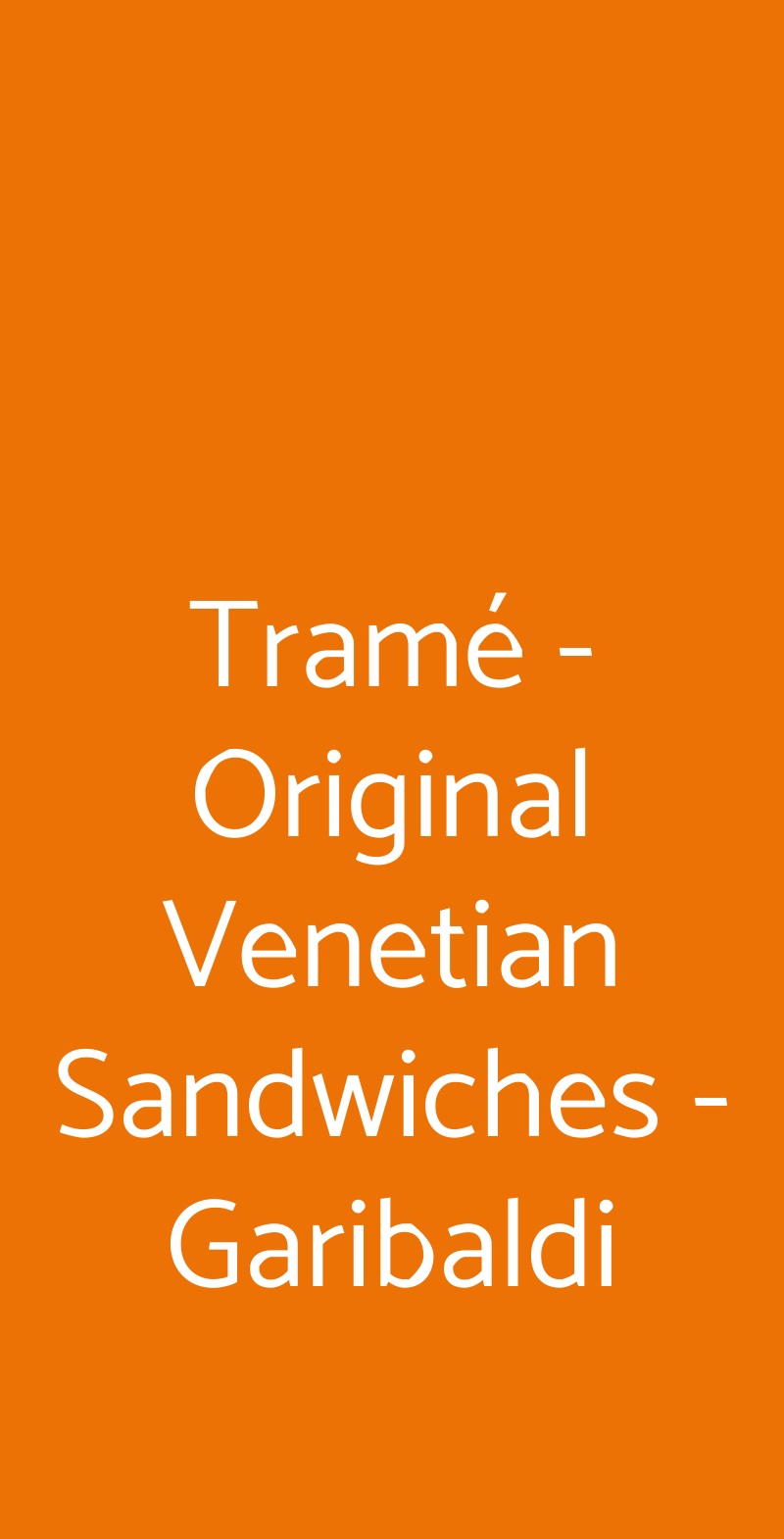 Tramé - Original Venetian Sandwiches - Garibaldi Milano menù 1 pagina