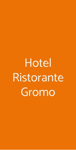 Hotel Ristorante Gromo, Gromo