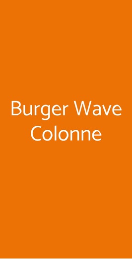 Burger Wave Colonne, Milano