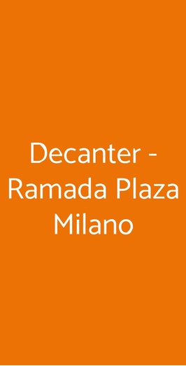 Decanter - Ramada Plaza Milano, Milano