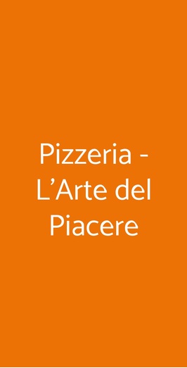 Pizzeria - L'arte Del Piacere