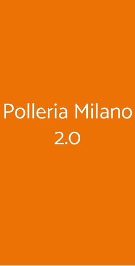 Polleria Milano 2.0, Milano