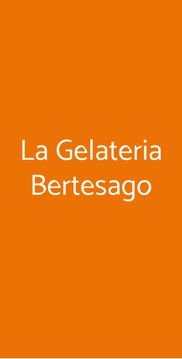 La Gelateria Bertesago, Milano