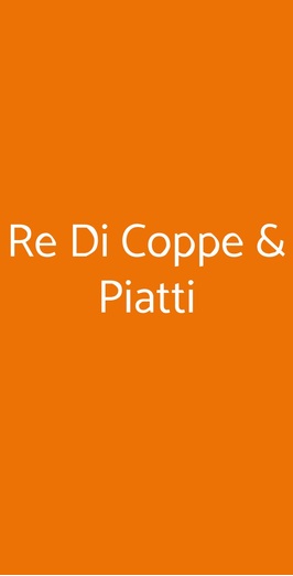 Re Di Coppe & Piatti, Milano