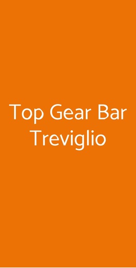 Top Gear Bar Treviglio, Treviglio