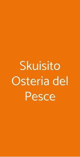 Skuisito Osteria Del Pesce, Milano