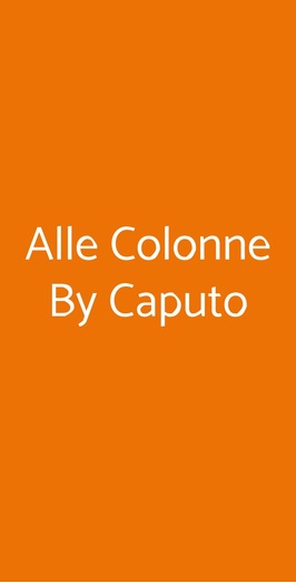Alle Colonne By Caputo, Milano