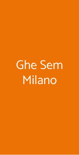 Ghe Sem Milano, Milano