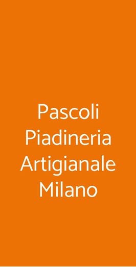Pascoli Piadineria Artigianale Milano, Milano