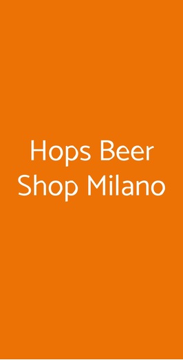 Hops Beer Shop Milano, Milano