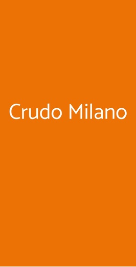 Crudo Milano, Milano