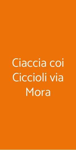 Ciaccia Coi Ciccioli Via Mora, Milano