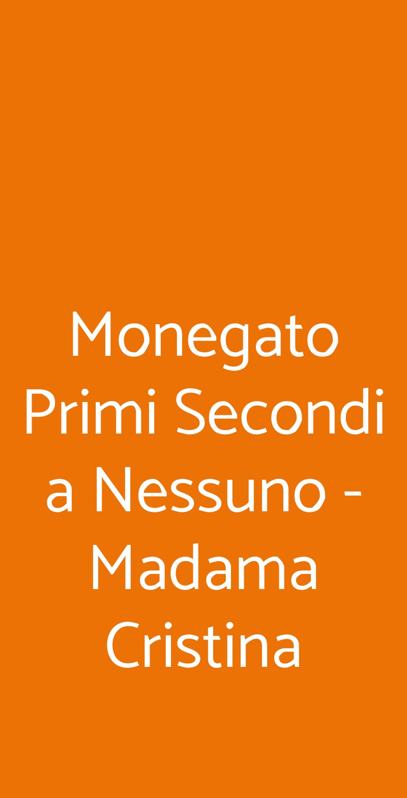 Monegato Primi Secondi a Nessuno - Madama Cristina Torino menù 1 pagina