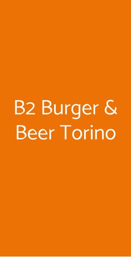 B2 Burger & Beer Torino, Torino