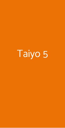Taiyo 5, Torino