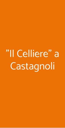 "il Celliere" A Castagnoli, Gaiole in Chianti