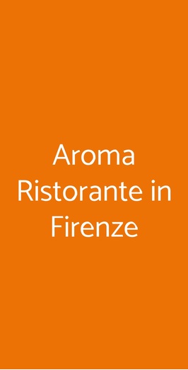 Aroma Ristorante In Firenze, Firenze