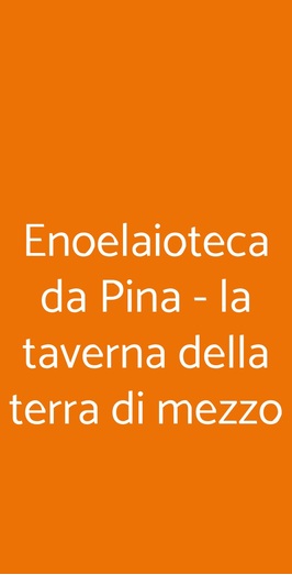 Enoelaioteca Da Pina - La Taverna Della Terra Di Mezzo, Volterra