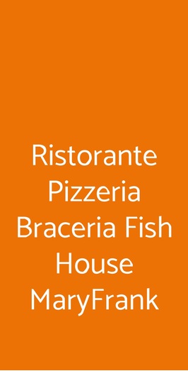 Ristorante Pizzeria Braceria Fish House Maryfrank, Lucca