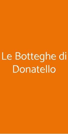 Le Botteghe Di Donatello, Firenze