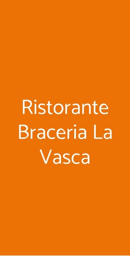 Ristorante Braceria La Vasca, Montevarchi