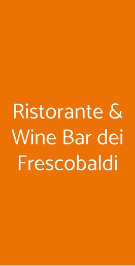 Ristorante & Wine Bar Dei Frescobaldi, Firenze