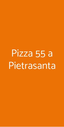 Pizza 55 A Pietrasanta, Pietrasanta