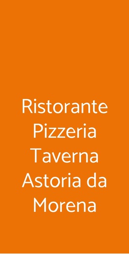 Ristorante Pizzeria Taverna Astoria Da Morena, Badia