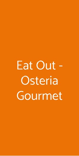 Eat Out - Osteria Gourmet, Assisi