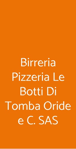 Birreria Pizzeria Le Botti Di Tomba Oride E C. Sas, Solesino