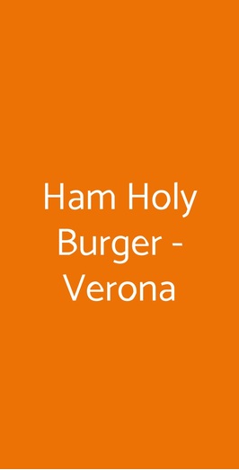 Ham Holy Burger - Verona, Verona