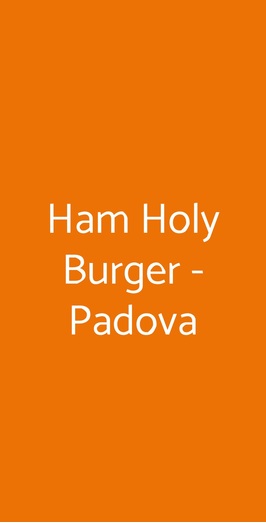 Ham Holy Burger - Padova, Padova
