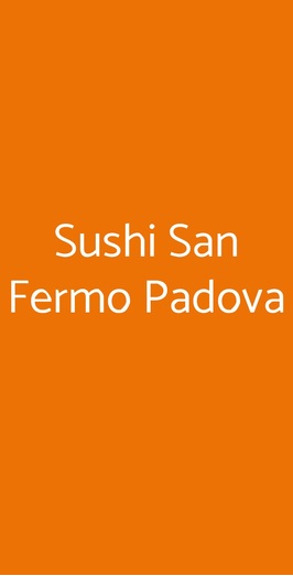 Sushi San Fermo Padova, Padova
