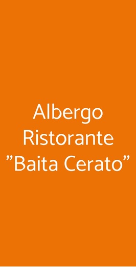 Albergo Ristorante "baita Cerato"