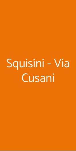 Squisini - Via Cusani, Milano