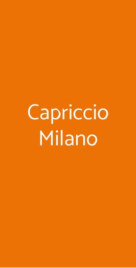 Capriccio Milano, Milano