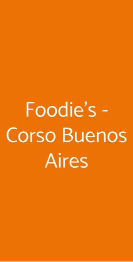 Foodie's - Corso Buenos Aires, Milano
