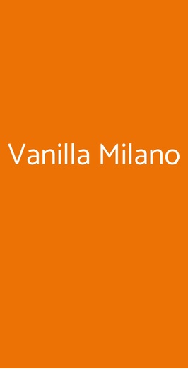 Vanilla Milano, Milano