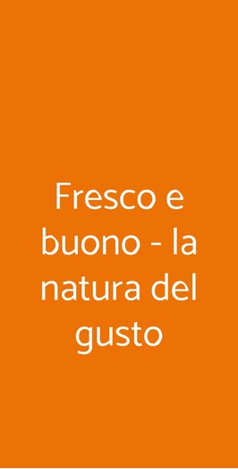 Fresco E Buono - La Natura Del Gusto, Milano