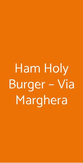 Ham Holy Burger – Via Marghera, Milano