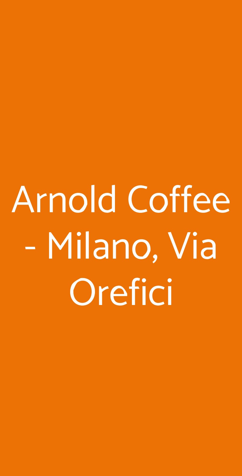 Arnold Coffee - Milano, Via Orefici, Milano