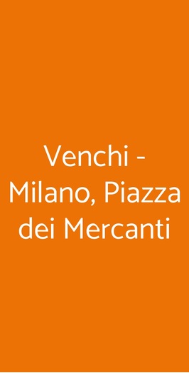Venchi - Milano, Piazza Dei Mercanti, Milano